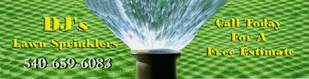 DJ's Lawn Sprinklers serves all of  your sprinkler needs in Stafford, Fredericksburg, and Prince William Va